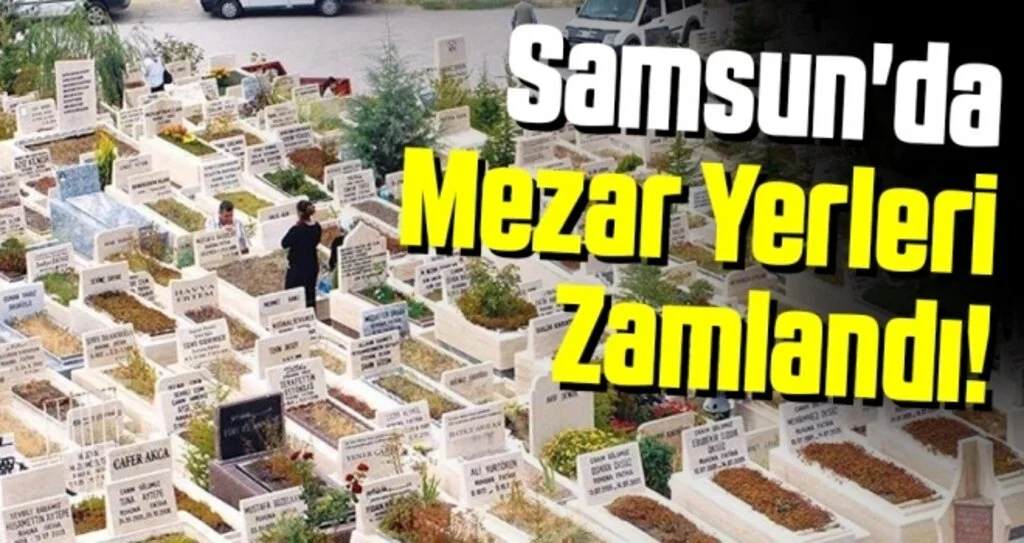 Samsun'da Mezar Yerleri Zamlandı!