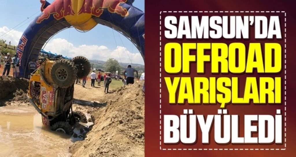SAMSUN'DA OFFROAD YARIŞLARI BÜYÜLEDİ