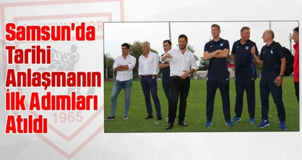 Samsun'da Tarihi Anlaşmanın İlk Adımları Atıldı