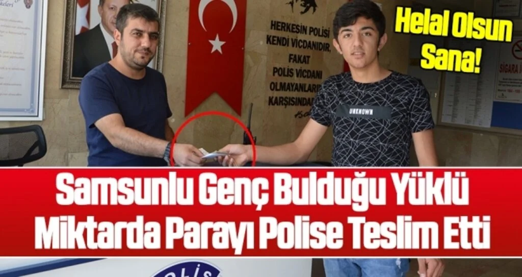 Samsunlu Genç Bulduğu Yüklü Miktarda Parayı Polise Teslim Etti