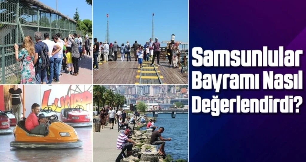 Samsunlular Bayramı Nasıl Değerlendirdi?