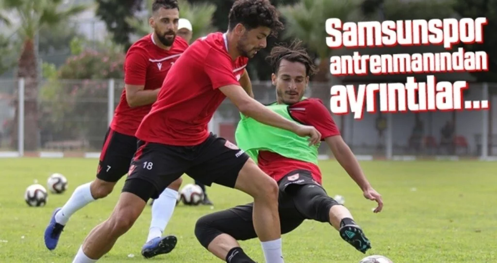 Samsunspor antrenmanından ayrıntılar...