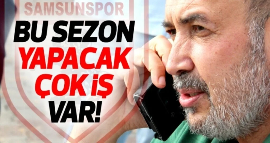Samsunspor Başkanı Uyanık'ın bu sezon yükü ağır