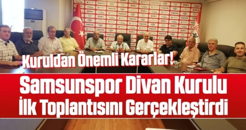 Samsunspor Divan Kurulu İlk Toplantısını Gerçekleştirdi