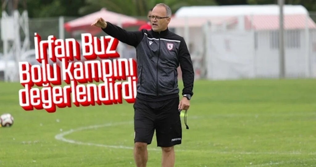 Samsunspor Haberleri | İrfan Buz Bolu kampını değerlendirdi