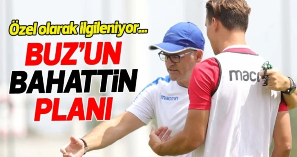 Samsunspor Haberleri | İrfan Buz'dan Bahattin'e özel ilgi