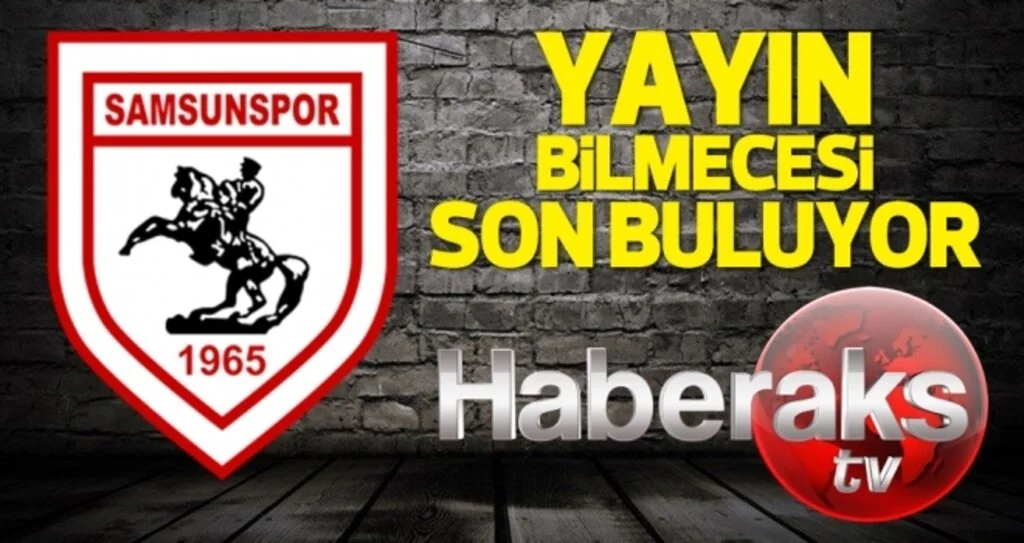 Samsunspor Haberleri | Yayın Bilmecesi Son Buluyor