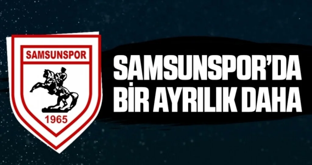 Samsunspor'da Bir Ayrılık Daha!