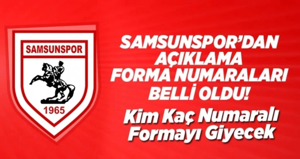 Samsunspor'da Bu Sezon Futbolcuların Giyeceği Forma Numaraları Belli Oldu!