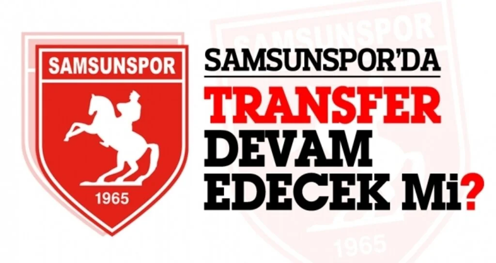 Samsunspor'da transfer devam edecek mi?