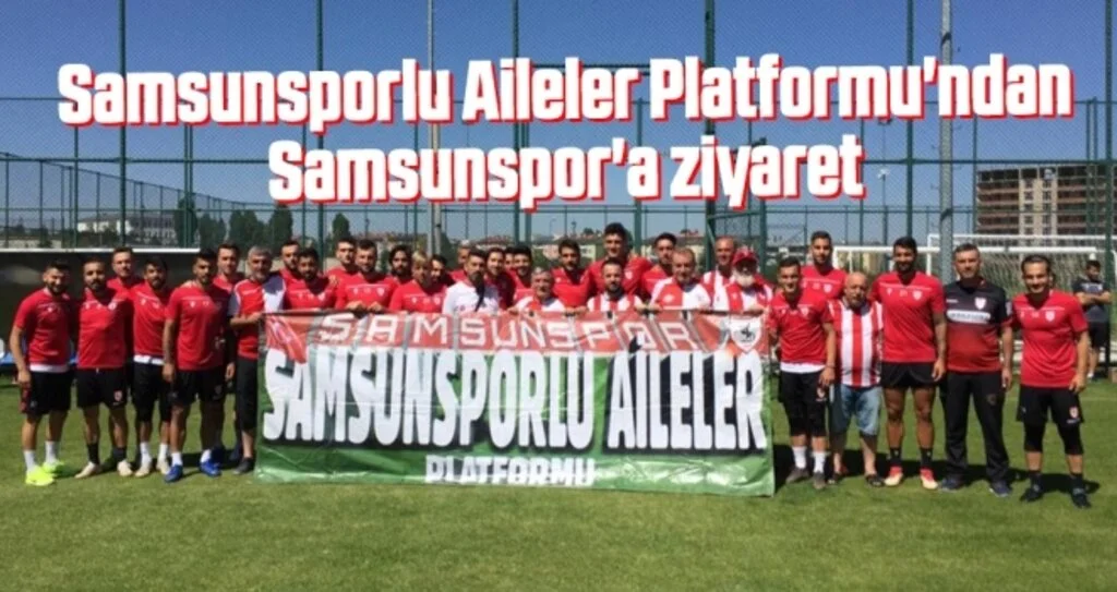 Samsunsporlu Aileler Platformu'ndan Samsunspor'a ziyaret
