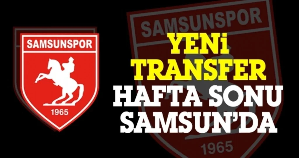 Samsunspor'un yeni transferi hafta sonu Samsun'da