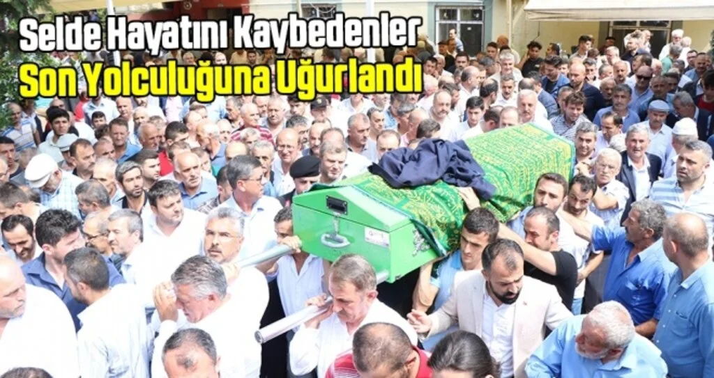 Selde hayatını kaybeden 2 kişi son yolculuğuna uğurlandı