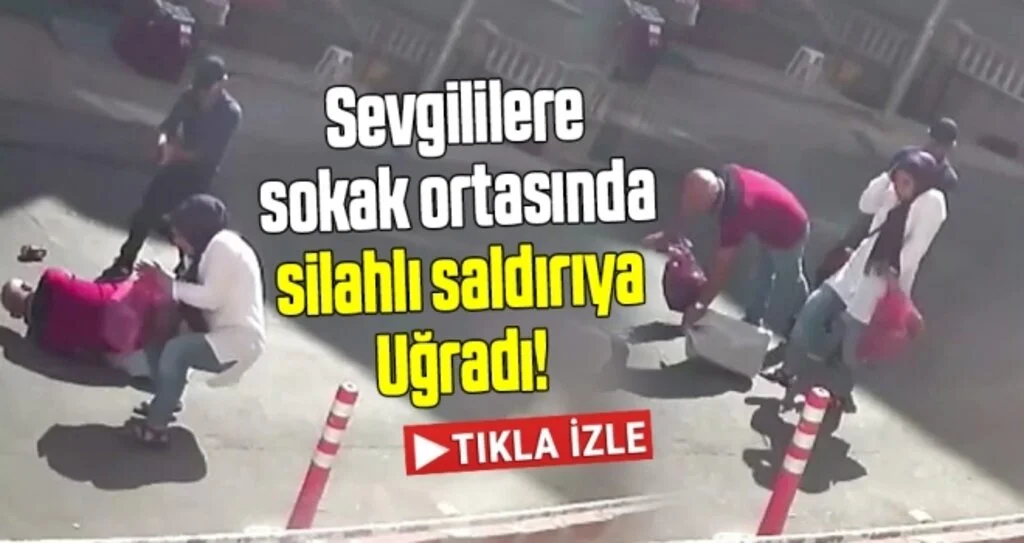 Sevgililere Sokak Ortasında Silahlı Saldırıya Uğradı!