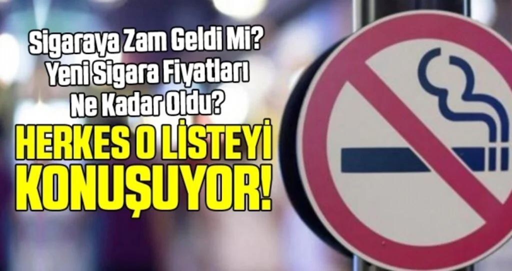 Sigaraya zam geldi mi? Yeni sigara fiyatları ne kadar oldu? Herkes O Listeyi Konuşuyor