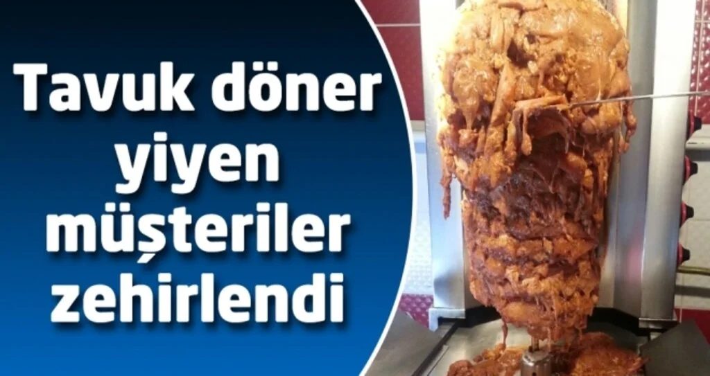 Tavuk Döner Yiyen Müşteriler Zehirlendi