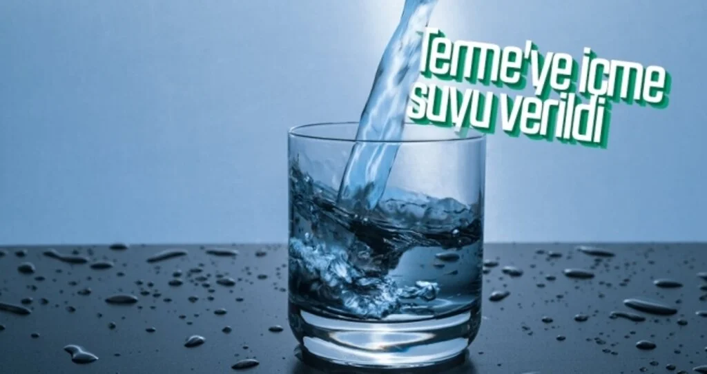Terme'ye içme suyu verildi