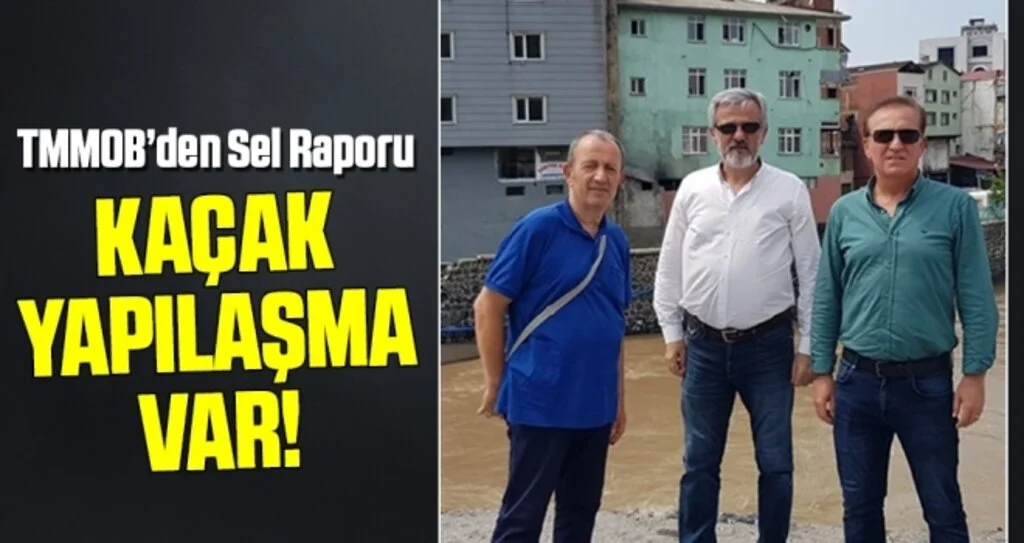 TMMOB'den Sel Raporu; İhmal Var