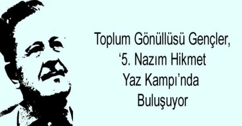 Toplum Gönüllüsü Gençler ‘5. Nazım Hikmet Yaz Kampında Buluşuyor