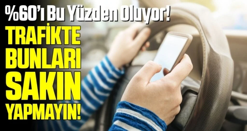 Trafikte cep telefonuyla 'konuşma, mesajlaşma'