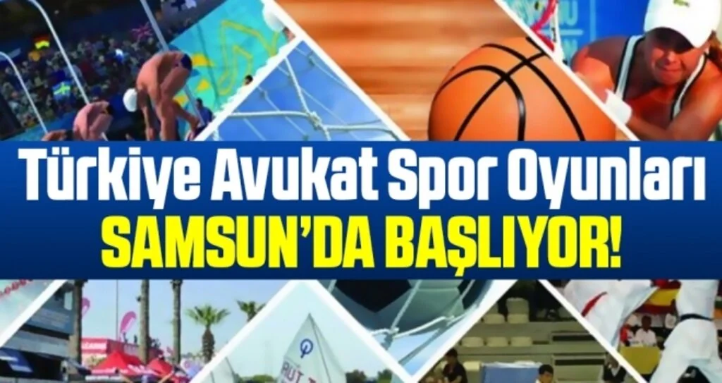 Türkiye Avukat Spor Oyunları Samsun’da başlıyor