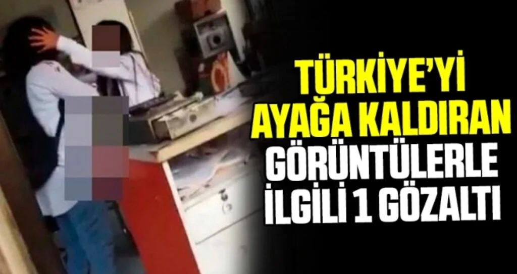 Türkiye'yi ayağa kaldıran görüntü ile ilgili 1 kişi gözaltına alındı