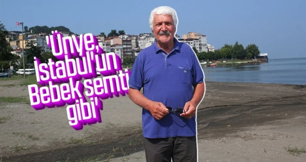 'Ünye, İstabul'un Bebek semti gibi'