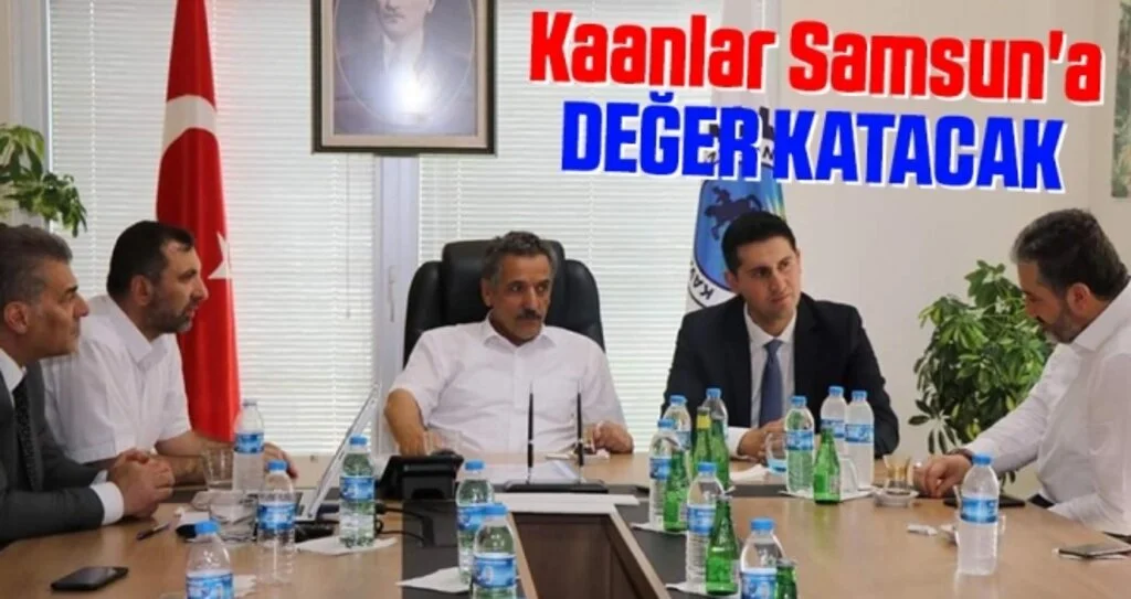 Vali Kaymak: Kaanlar Samsun'a Değer Katacak