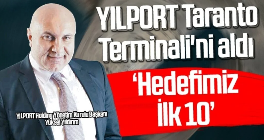 YILPORT Taranto Terminali'ni aldı