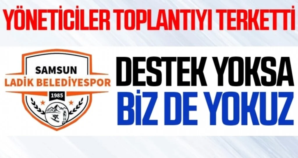 Yöneticiler Toplantıyı Terketti! 'Destek yoksa biz de yokuz'