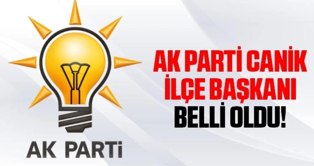 AK Parti Canik İlçe Başkanı Gençay