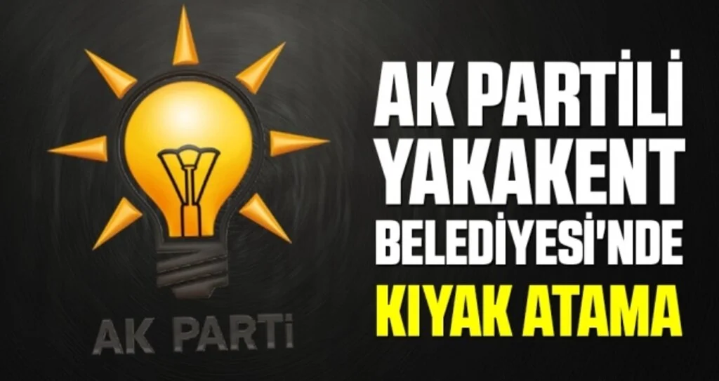 AK Partili Yakakent Belediyesi'nde kıyak atama 