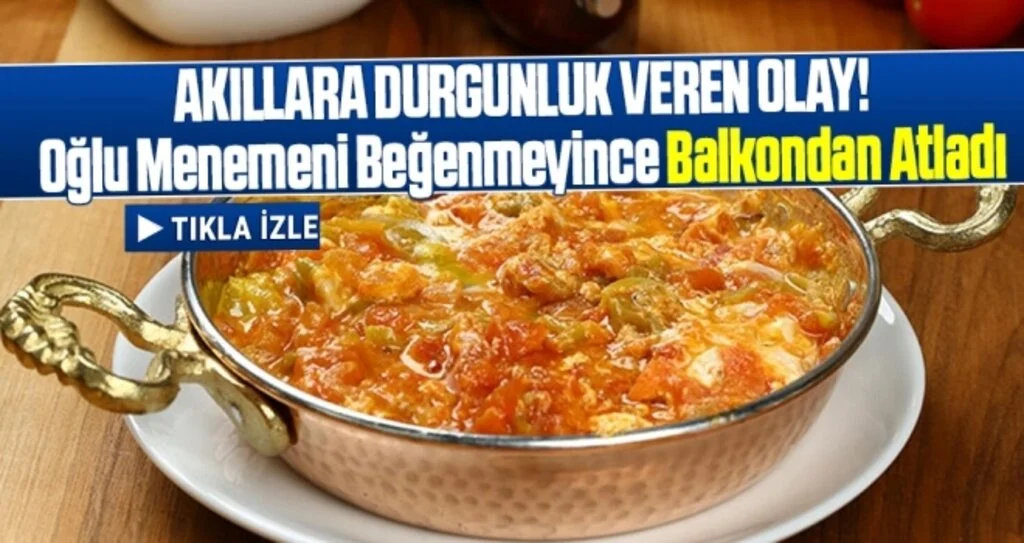Akıllara Durgunluk Veren Olay Oğlu Menemeni Beğenmeyince Balkondan Atladı