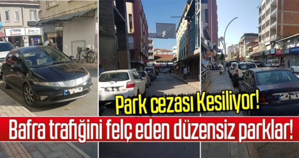 Bafra trafiğini felç eden düzensiz parklar!