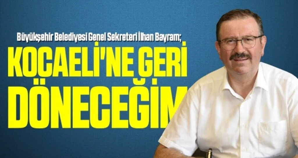 Bayram: Kocaeli'ne geri döneceğim
