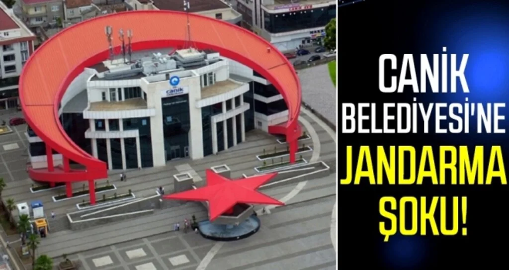 Canik Belediyesi'ne Jandarma Şoku!