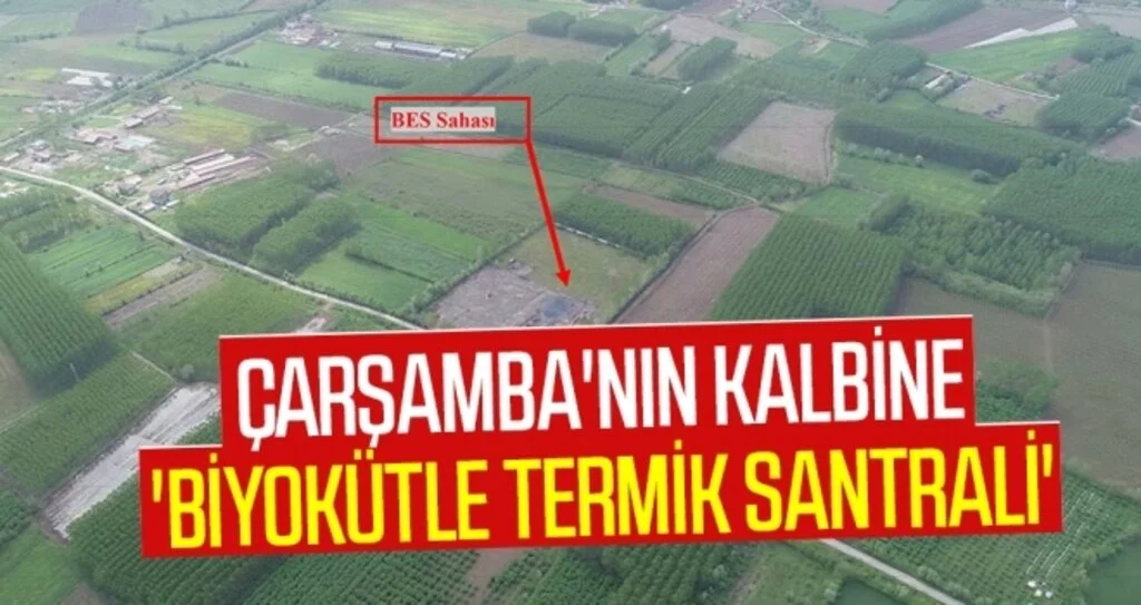Çarşamba'nın kalbine 'Biyokütle Termik Santrali'