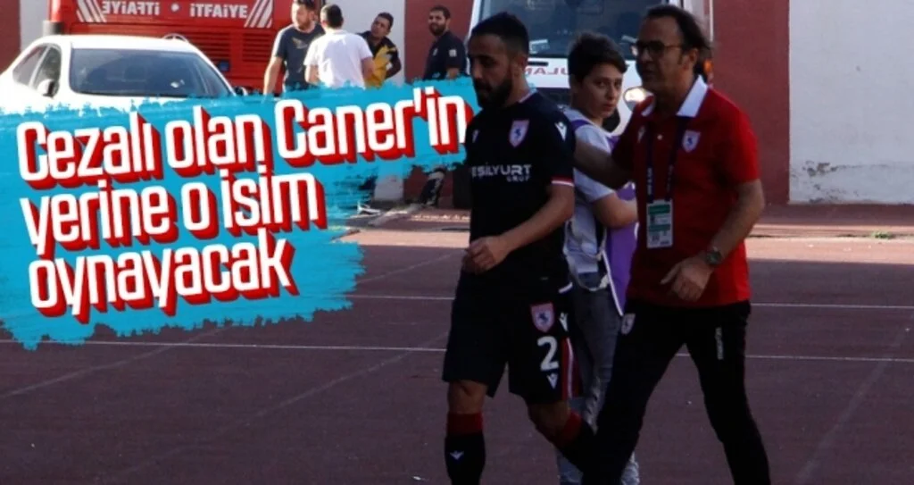 Cezalı olan Caner'in yerine o isim oynayacak