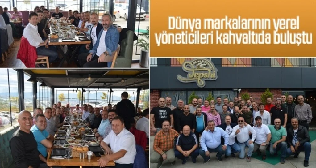 Dünya markalarının yerel yöneticileri kahvaltıda buluştu