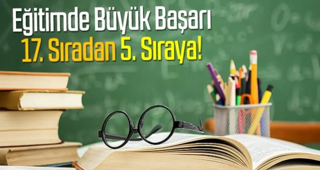Eğitimde Büyük Başarı 17. Sıradan 5. Sıraya