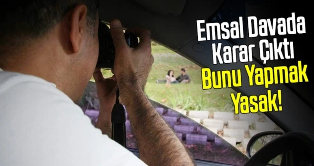 Emsal Davada Karar Çıktı Bunu Yapmak Yasak!