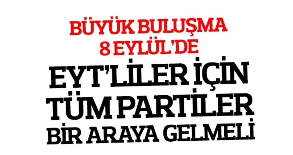 EYT'lilerin Büyük Buluşması 8 Eylül'de Ankara'da
