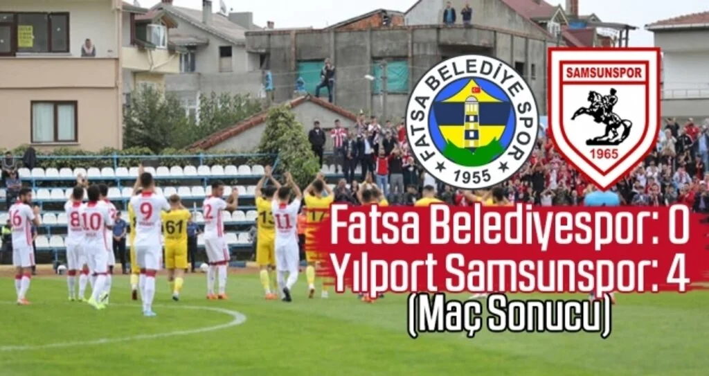 Fatsa Belediyespor - Yılport Samsunspor: 0 - 4 (Maç Sonucu)
