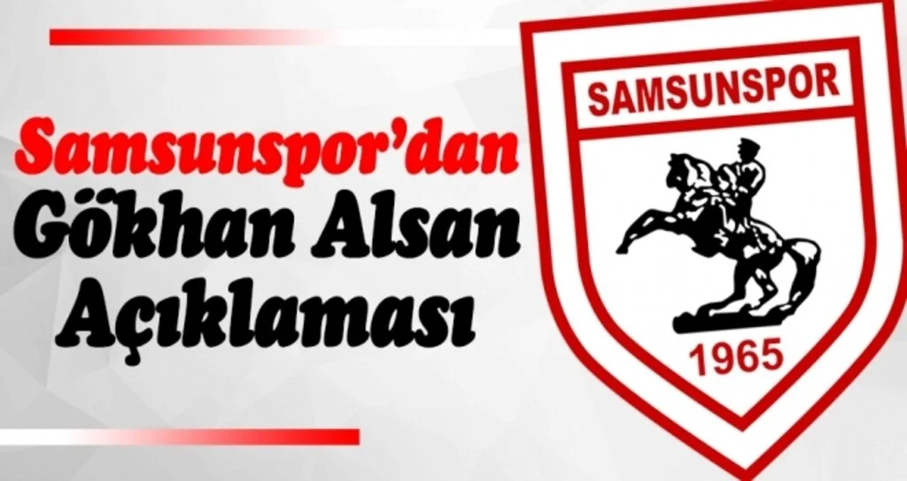 Gökhan Alsan imzaladı Samsunspor'dan Açıklama