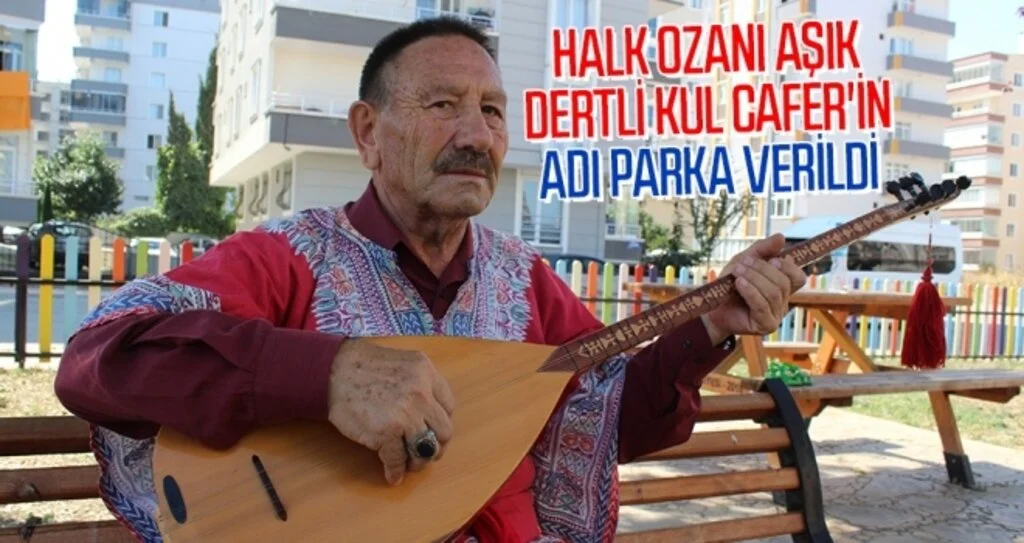 Halk Ozanı Aşık Dertli Kul Cafer'in adı parka verildi