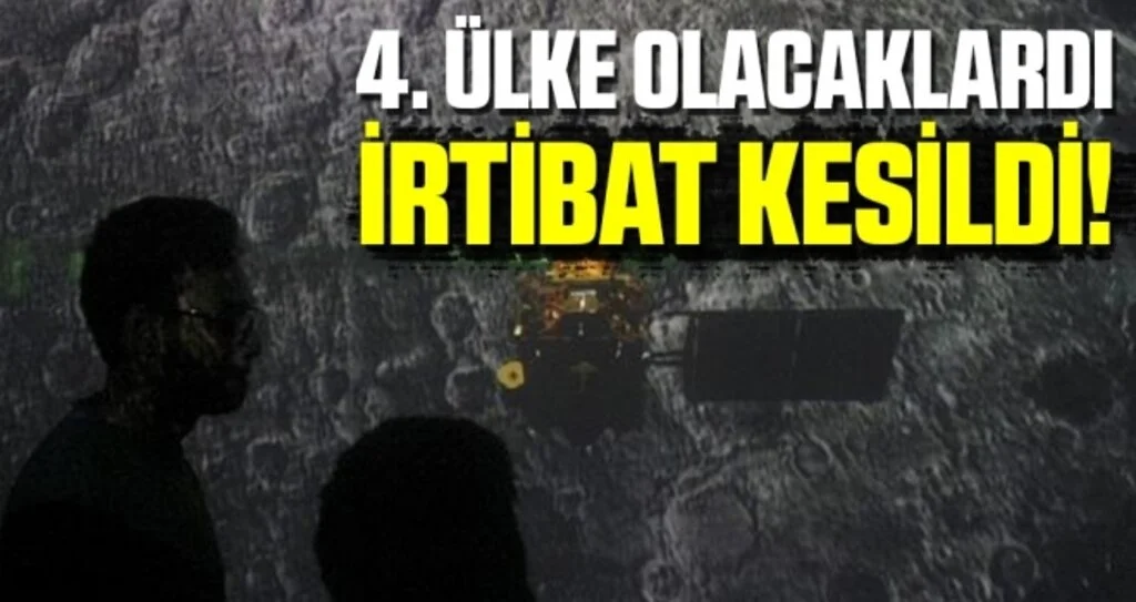 Hindistan'ın Ay'a fırlattığı uzay aracıyla irtibat kesildi