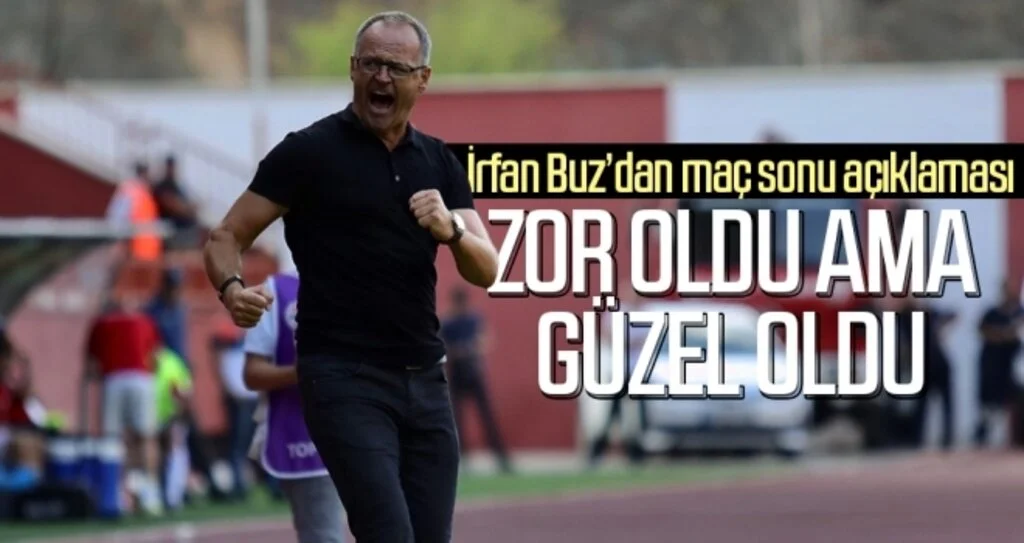 İrfan Buz'dan maç sonu açıklaması: Zor oldu ama güzel oldu
