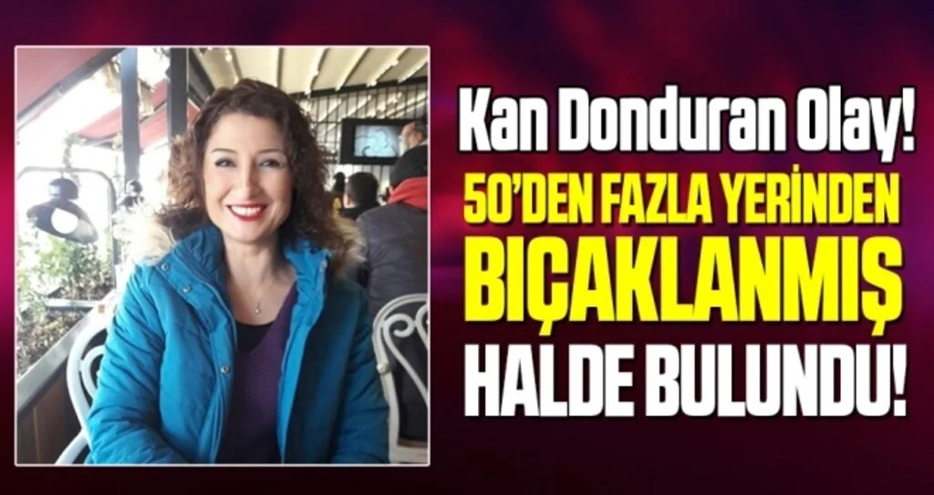 Kan Donduran Olay! 50'den Fazla Yerinden Bıçaklanmış Halde Bulundu