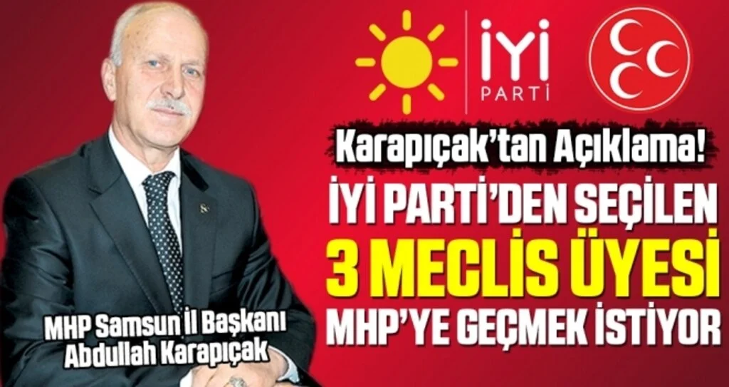 Karapıçak: İYİ Parti'den Seçilen 3 Meclis Üyesi MHP'ye Geçmek İstiyor!