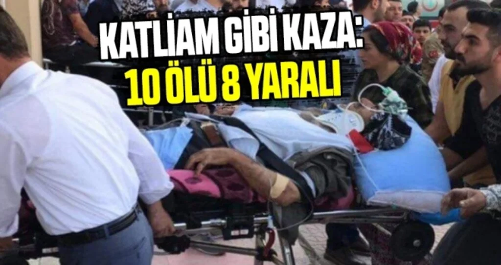 Katliam Gibi Kaza: 10 Ölü 8 Yaralı